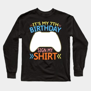 It's My 7th Birthday My 7 Year Old Long Sleeve T-Shirt